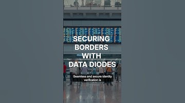 Empowering Safer, Smarter Border Control Operations with Data Diodes