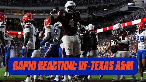 Rapid Reaction to UF's 34-17 Loss at Texas A&M | Florida Gators Football