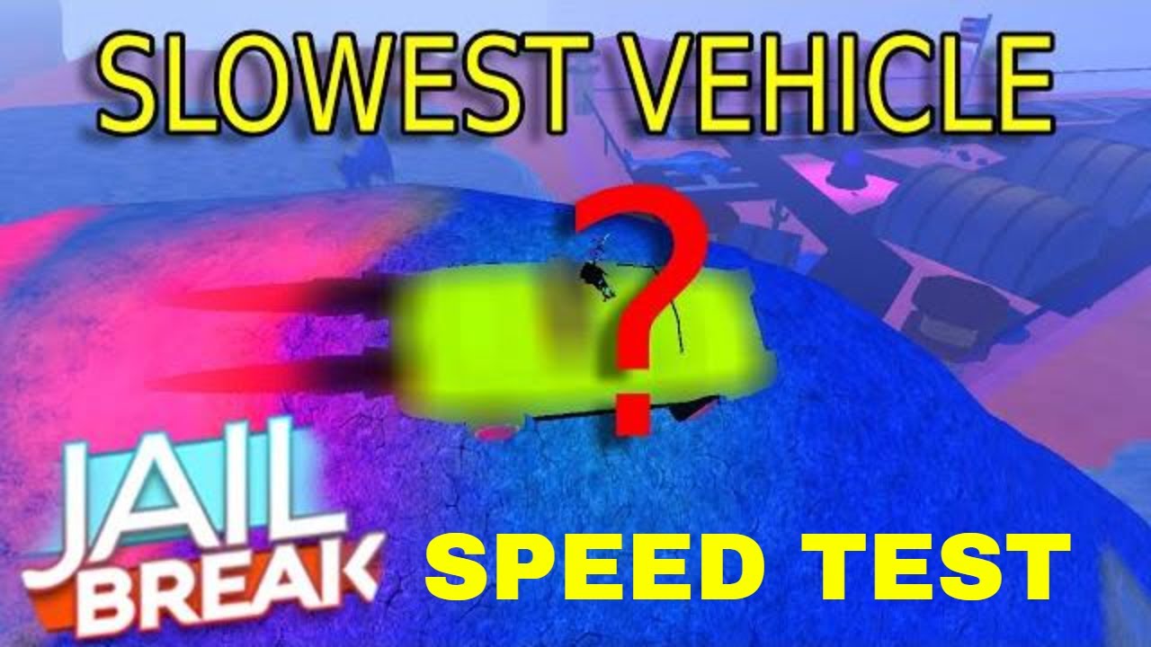 The Slowest Vehicle In Jailbreak Roblox Jailbreak Youtube - roblox jailbreak list of fastest to slowest cars