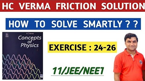HC VERMA FRICTION SOLUTIONS I HC VERMA FRICTION QUESTION 24,25,26 I HC VERMA CHAPTER 6 SOLUTIONS