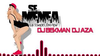 Se Menea Dj Bekman  Ft Luis Savedra , Erre Flow