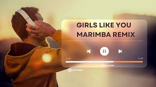 Sonnerie Girls Like You Marimba Remix