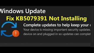Fix Windows 11 Update KB5079391 Install Error Your Device Is Missing Important Security Updates