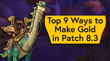 Easy WoW Gold! Top 9 Ways to Make Gold in 8.3