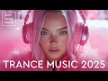 NEW TRANCE MUSIC TRACKS EDM Mix 2025