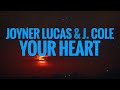 Joyner Lucas - Your Heart (Lyrics) ft. J. Cole