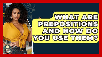 What Are Prepositions And How Do You Use Them? - Lexicon Lounge