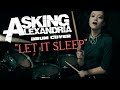"Let It Sleep" (Asking Alexandria) - Drum Cover by Jessica Parry