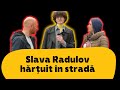 Slava Radulov hărțuit în stradă
