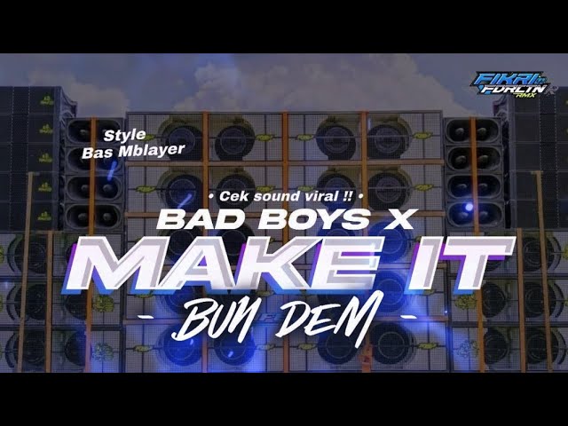 DJ BAS BLAYER RX - MAKE IT BUN DEM × BAD BOYS - CEK SOUND VIRAL TIK TOK TERBARU class=