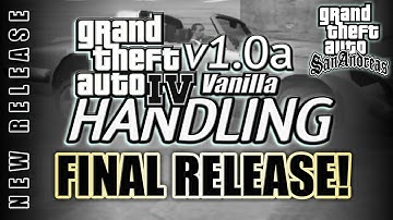 GTA lV HANDLING v1.0 VANILLA EDITION FINAL RELEASE! FIXES SOME BUGS | HANDLING FOR GTA SAN ANDREAS