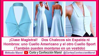 ¡Clase magistral! Dos Chalecos sin Espalda ni Hombros: uno Cuello Americano y el otro Cuello Sport