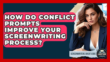 How Do Conflict Prompts Improve Your Screenwriting Process? - Screenwriter
