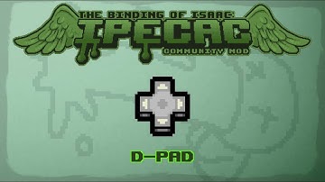The Binding of Isaac: IPECAC Community Mod Item Guide - D-Pad