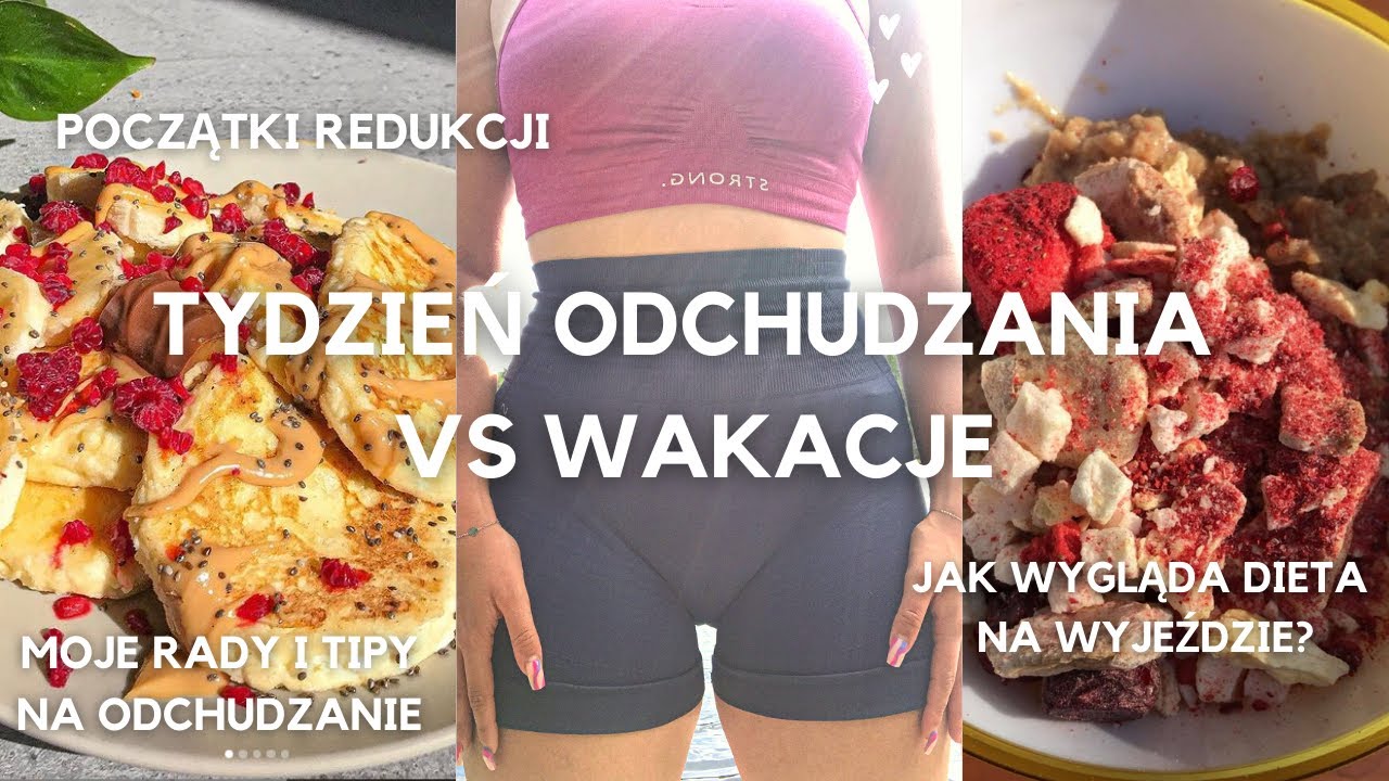 ODCHUDZANIE VS WAKACJE | pierwszy tydzień redukcji, jak wygląda moja dieta na wyjeździe?♥