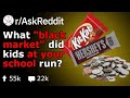 What "Black Market" Was Run At Your School? (Reddit Stories r/AskReddit)