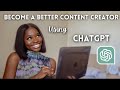 How to use ChatGPT to become a better content creator | The Ultimate guide for content creation