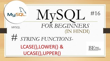 # 16 LCASE(),LOWER() & UCASE(),UPPER() || MySQL in hindi || BE PROGRAMMER