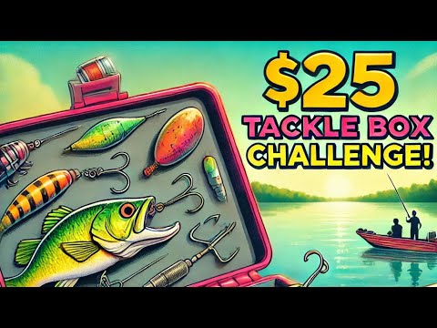 $25 Fishing Tackle Challenge! Can It Land the Big One?