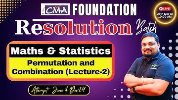 Permutation and Combination (Lecture-2) | CMA Foundation Maths & Stats | By Prof Mayank Agarwal