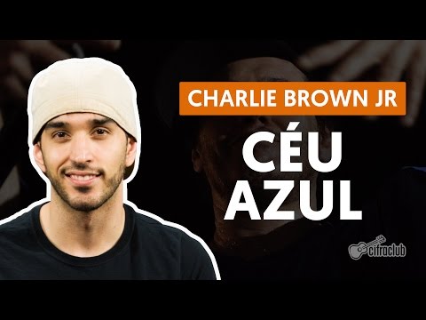 Céu Azul - Charlie Brown Jr. (aula de violão completa)