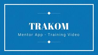 TRAKOM - Mentor App Training Video screenshot 2