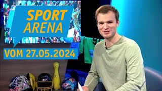 Sport Arena vom 27.05.2024