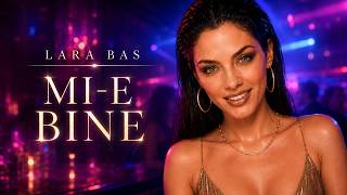 Lara Bas - Mi-e Bine | Official Video