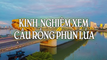 Cầu rồng phun lửa - Địa điểm du lịch Đà Nẵng - Cầu rồng phun nước
