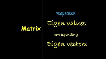 Repeated Eigen Values and  Eigen Vectors for Non-symmetric Matrix  || Repeated Eigen Values ||