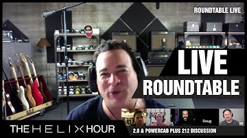 The Helix Hour Roundtable 2.8 & Powercab 212 Plus