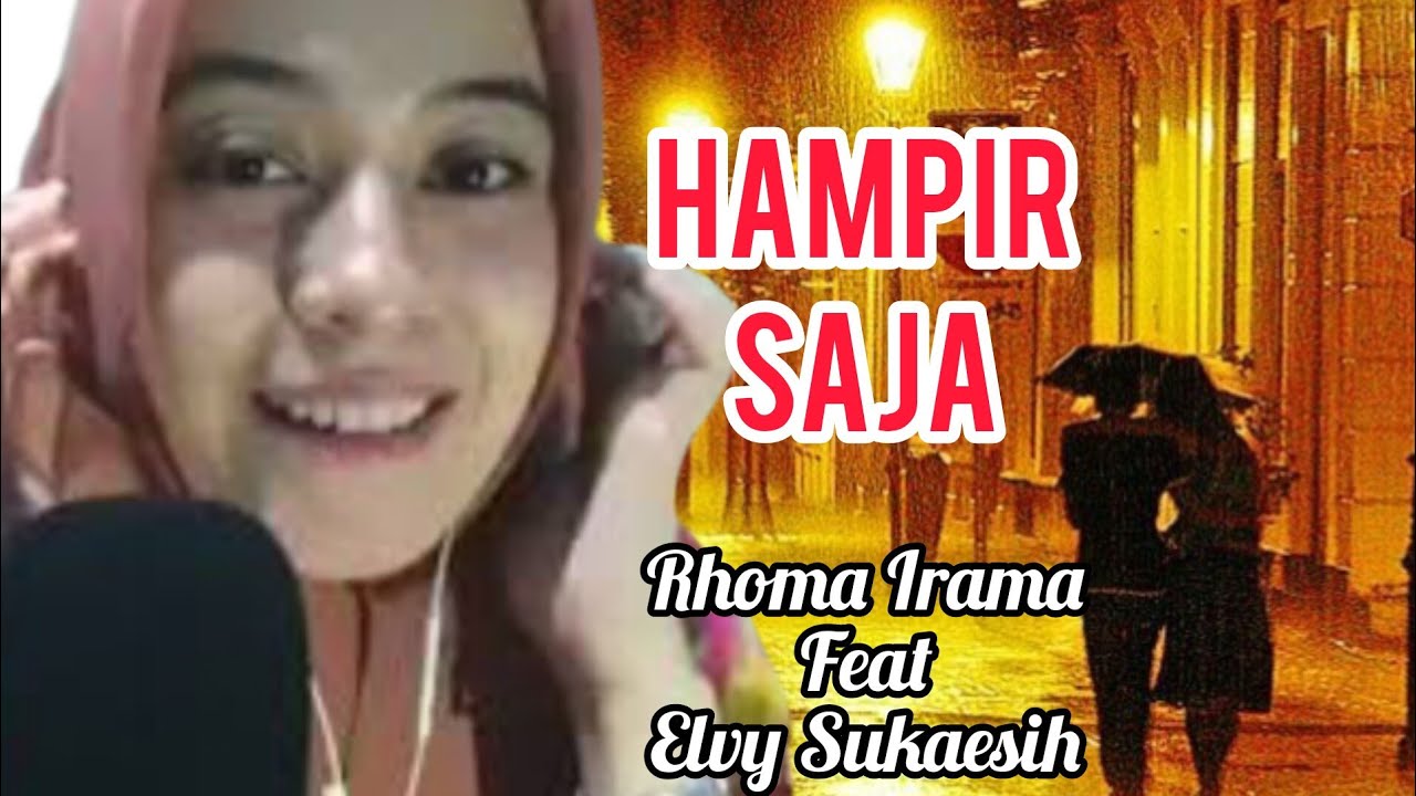 HAMPIR SAJA - RHOMA IRAMA FEAT ELVY SUKAESIH (KARAOKE DUET TANPA VOKAL COWOK)