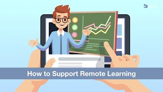 How to Support Remote Learning