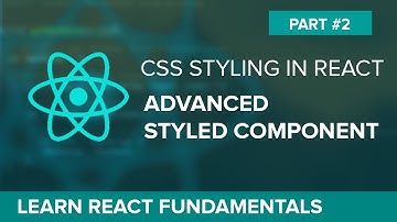#2 - Advanced Styling concepts using styled components - Hindi / Urdu Tutorial