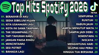 LAGU POP TERBARU 2026 TOP HITS SPOTIFY 🎧 BERAKHIR DI AKU - SEDIA SEBELUM HUJAN