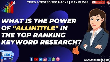 What Is The Power Of "allintitle" In The Top Ranking Keyword Research? | SEO Hacks | MAK Blogs #seo
