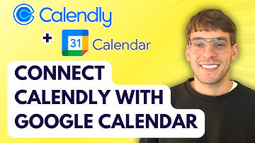How to Connect Calendly with Google Calendar [2025 Guide]