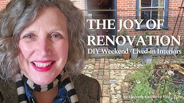 The Joy of Renovation — DIY Weekend & Lived-in Interiors | Cottage Renovation Vlog