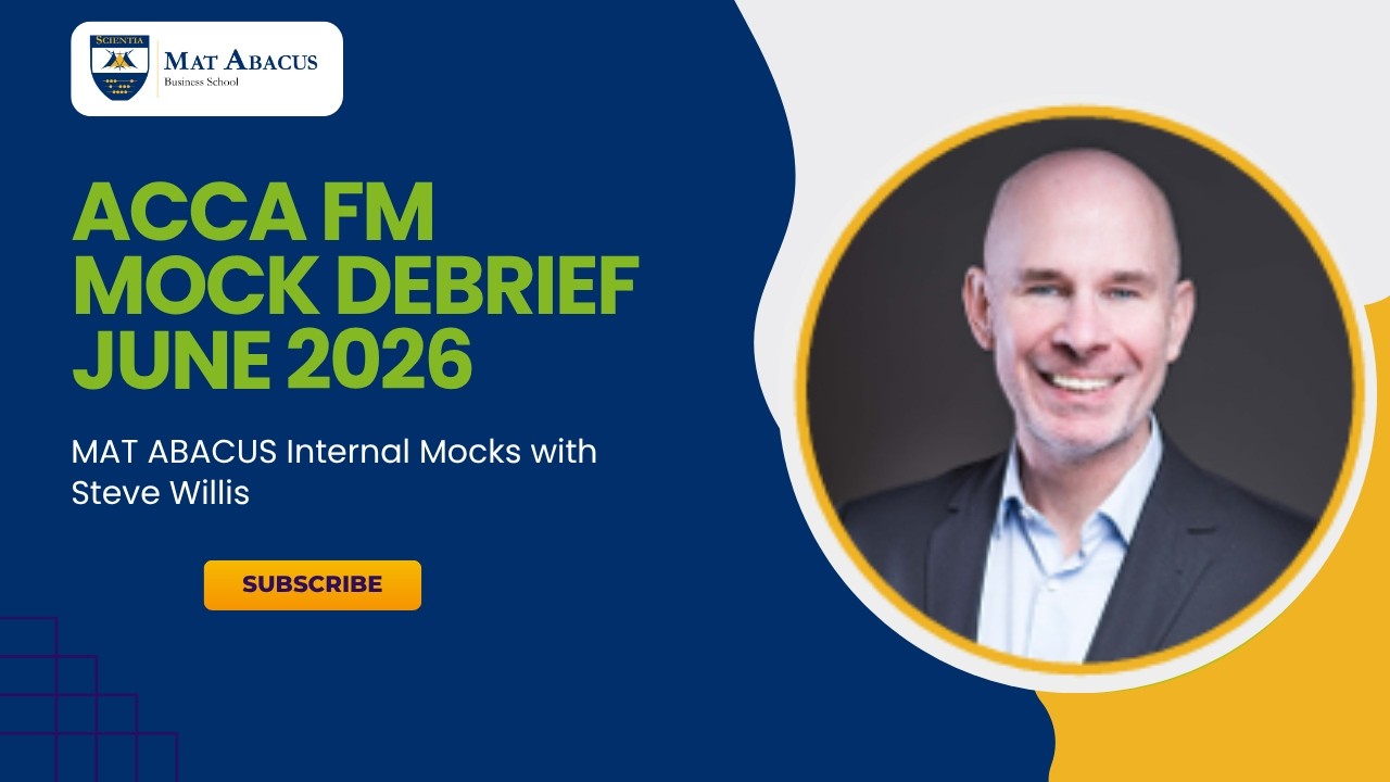ACCA FM Mock Debrief | MAT ABACUS Dec 2025 with Steve Willis