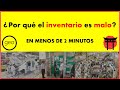 ¿POR QUÉ EL INVENTARIO ES MALO? EN MENOS DE 2 MINUTOS