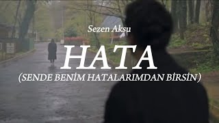 Sezen Aksu - Hata (Sende benim hatalarımdan birsin) Sözleri+Lyrics