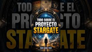 TODO SOBRE EL PROYECTO STARGATE 🚨
