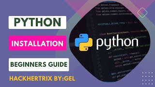 PYTHON INSTALLATION | BEGINNERS GUIDE | HACKHERTRIX BY:GEL | TAGALOG TUTORIAL