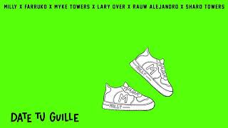 Milly x Farruko x Myke Towers x Lary Over x Rauw Alejandro x Sharo Towers   Date Tu Guille