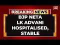 BJP Veteran LK Advani Admitted To AIIMS Delhi, Condition Stable