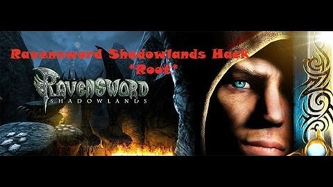 How To Hack Ravensword Shadowlands *Root*
