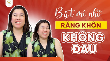 Chị Hương Bật Mí Nhổ Răng Khôn Không Đau Tại Bác sĩ Trung Long Biên