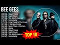 B.e.e G.e.e.s 2023 MIX ~ Top 10 Best Songs ~ Greatest Hits ~ Full Album