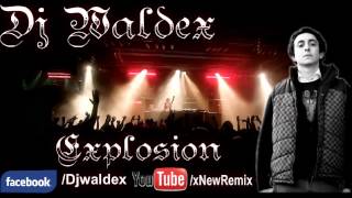Dj Waldex -  Explosion (Onur Batan) Resimi
