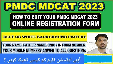 PMDC Latest News | How to edit MDCAT 2023 Registration Form | Mistake correction in admission form